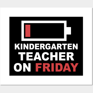 Kindergarten Teacher On Friday Low Battery Posters and Art